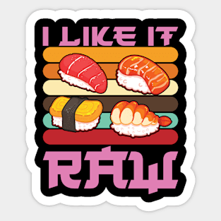 I Like It Raw Sticker